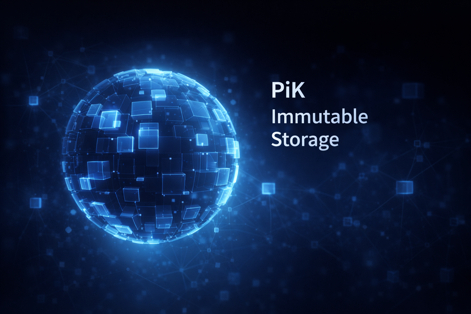 PiK Immutable Storage preview